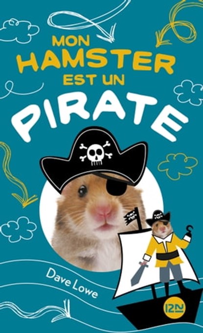 Mon hamster est un pirate - tome 5, Dave Lowe - Ebook - 9782823843385