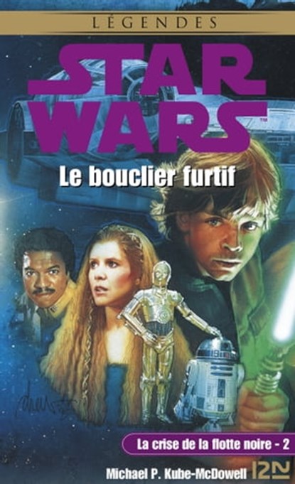 Star Wars - La Crise de la flotte noire Tome 2 : Le Bouclier furtif, Michael P. Kube-McDowell - Ebook - 9782823844290