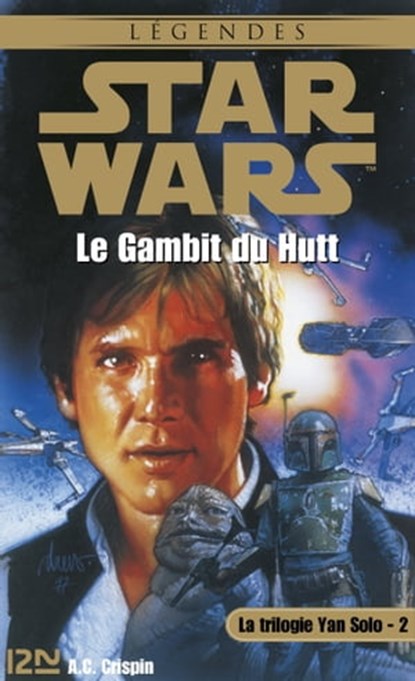 Star Wars - numéro 32 La trilogie Yan Solo - tome 2 Le Gambit du Hutt, A. C. Crispin - Ebook - 9782823844566