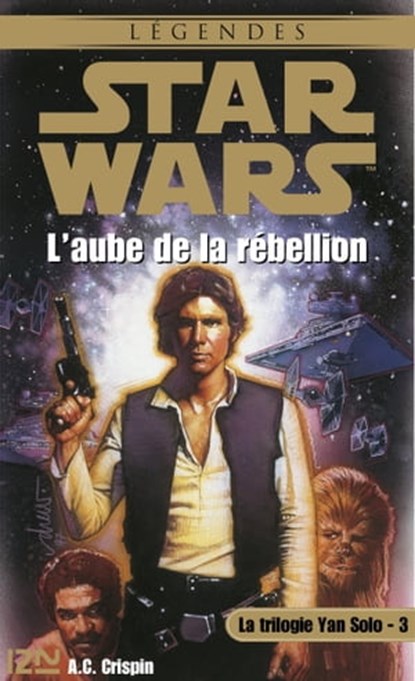 Star Wars - numéro 34 La trilogie Yan Solo - tome 3 L'aube de la rebellion, A. C. Crispin - Ebook - 9782823844573