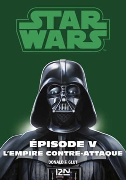 Star Wars épisode 5 : L'empire contre-attaque, George Lucas ; Donald F. Glut - Ebook - 9782823845037