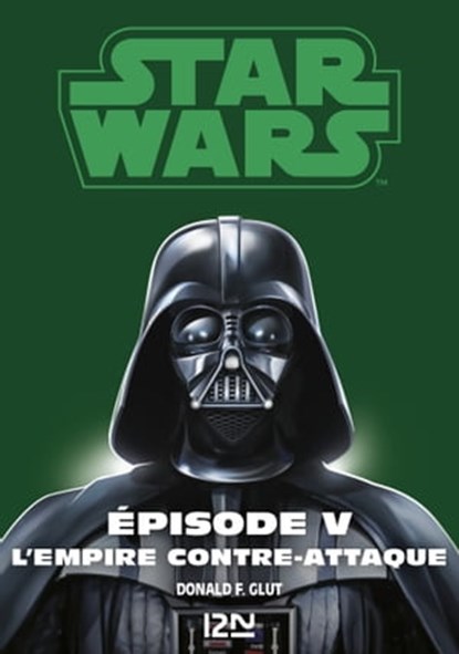 Star Wars - épisode V L'empire contre-attaque, George Lucas ; Donald F. Glut - Ebook - 9782823845037