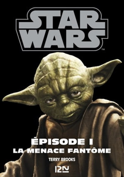 Star Wars - épisode I La menace fantôme, Terry Brooks ; George Lucas ; Patricia C. Wrede - Ebook - 9782823845051