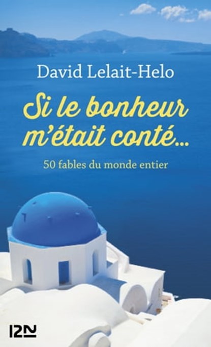 Si le bonheur m'était conté..., David Lelait-Helo - Ebook - 9782823845310