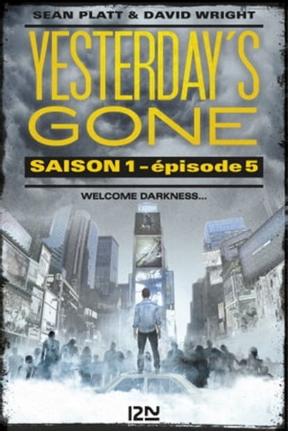 Yesterday's gone - Saison 1 - épisode 5, Sean Platt ; David Wright - Ebook - 9782823845839