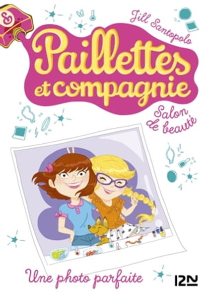 Paillettes et compagnie - tome 6 Une photo parfaite, Jill Santopolo - Ebook - 9782823845983
