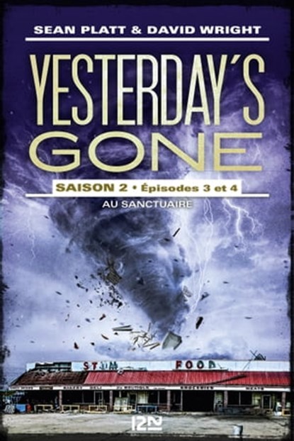 Yesterday's gone - Saison 2 - Episodes 3 et 4 Au sanctuaire, Sean Platt ; David Wright - Ebook - 9782823846355