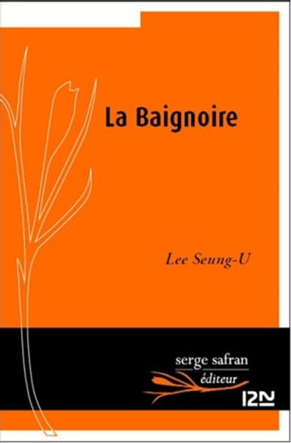 La baignoire, Seung-U Lee - Ebook - 9782823846959