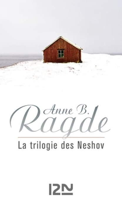 La trilogie des Neshov, Anne B. Ragde - Ebook - 9782823851274