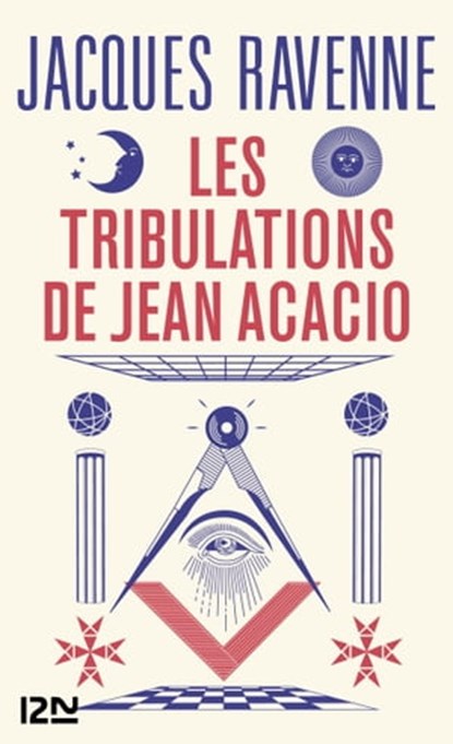 Les Tribulations de Jean Acacio, Jacques Ravenne - Ebook - 9782823855487