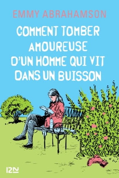 Comment tomber amoureuse d'un homme qui vit dans un buisson, Emmy Abrahamson - Ebook - 9782823855807