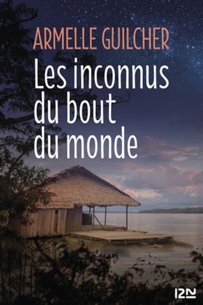 Les Inconnus du bout du monde, Armelle Guilcher - Ebook - 9782823855852