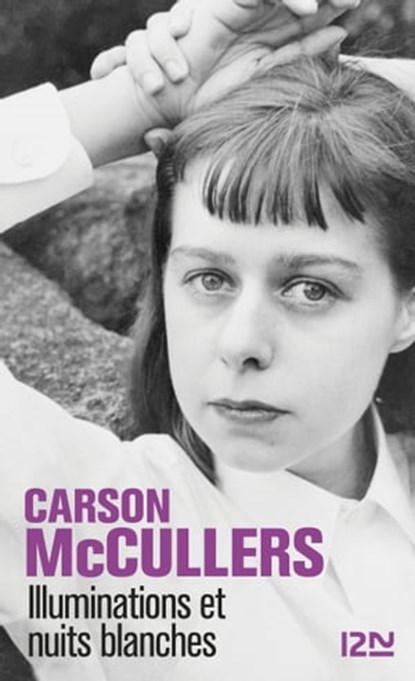 Illuminations et nuits blanches, Carson McCullers ; Carlos Lee Barney Dews - Ebook - 9782823856743