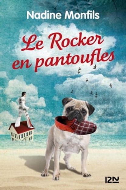 Le rocker en pantoufles, Nadine Monfils - Ebook - 9782823857740