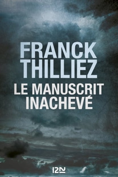 Le Manuscrit inachevé, Franck Thilliez - Ebook - 9782823860573