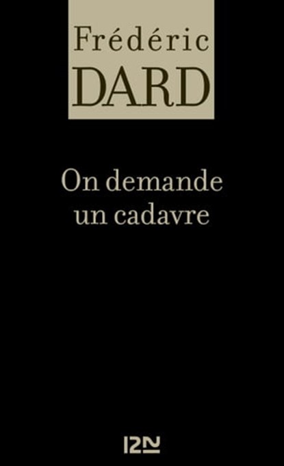 On demande un cadavre, Frédéric Dard - Ebook - 9782823875058