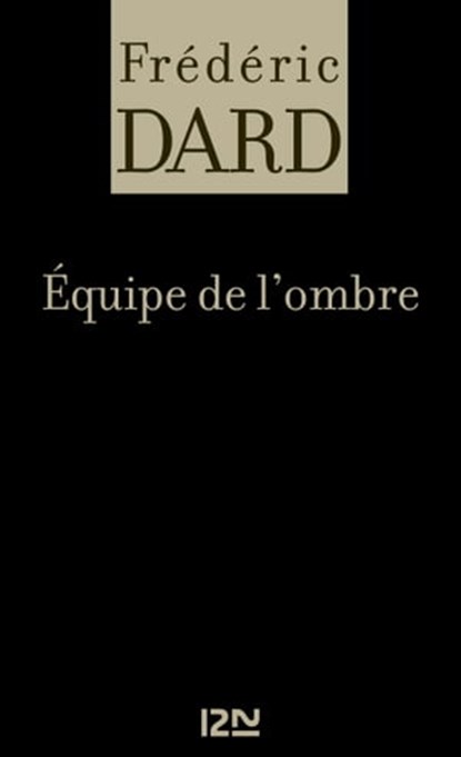 Equipe de l'ombre, Frédéric Dard - Ebook - 9782823875164