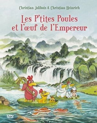Les P'tites Poules - tome 17 : Les P'tites Poules et l'oeuf de l'Empereur, Christian Heinrich ; Christian Jolibois - Ebook - 9782823875546