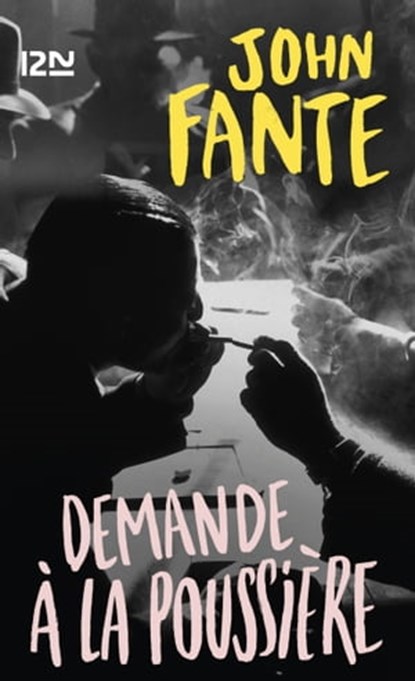 Demande à la poussière, John Fante ; Charles Bukowski - Ebook - 9782823875614