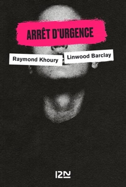 Arrêt d'urgence, Raymond Khoury ; Linwood Barclay ; David Baldacci - Ebook - 9782823877809