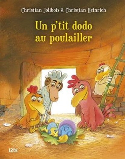 Les P'tites Poules - tome 19 : Un p'tit dodo au poulailler, Christian Heinrich ; Christian Jolibois - Ebook - 9782823886573