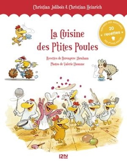 La cuisine des P'tites Poules, Christian Heinrich ; Christian Jolibois ; Bérengère Abraham - Ebook - 9782823887365