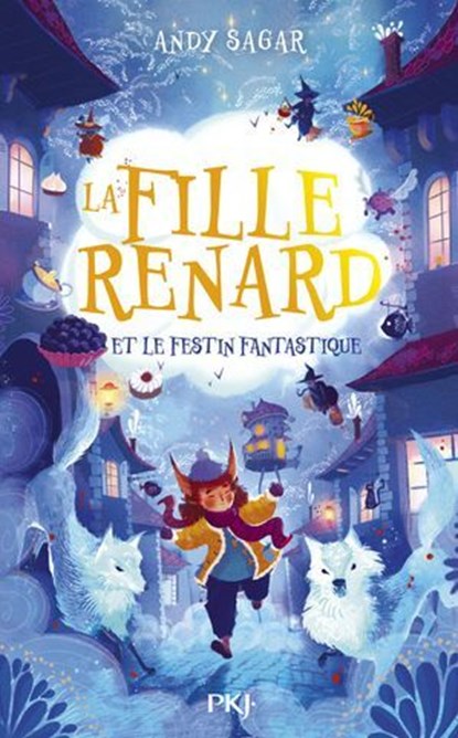 La Fille-Renard - Tome 2 Et le Festin Fantastique, Andy Sagar - Ebook - 9782823889949
