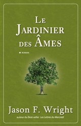 Le jardinier des âmes - Jason F. Wright - 9782824600284