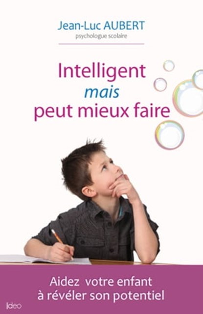 Intelligent mais peut mieux faire, Jean-Luc Aubert - Ebook - 9782824601410