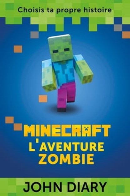 Minecraft : l'aventure zombie, John Diary - Ebook - 9782824612683