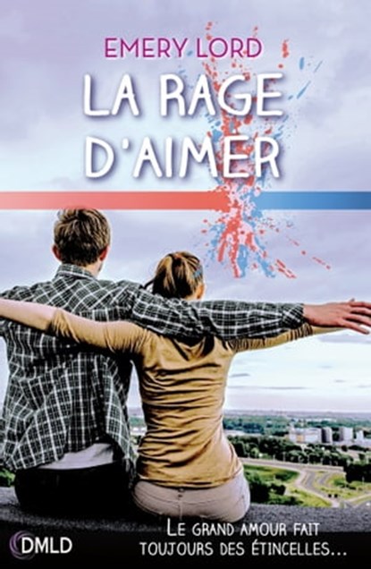 La rage d'aimer, Emery Lord - Ebook - 9782824612690