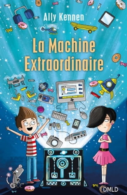 La machine extraordinaire, Ally Kennen - Ebook - 9782824612737