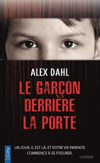Le garçon derrière la porte, Alex Dahl - Ebook - 9782824613109