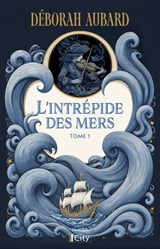L'intrépide des mers - Deborah Aubard - 9782824624402