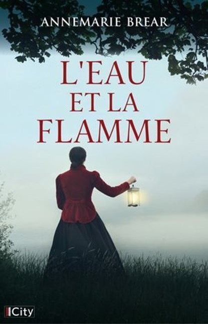 L'eau et la flamme, Annemarie Brear - Ebook - 9782824626789