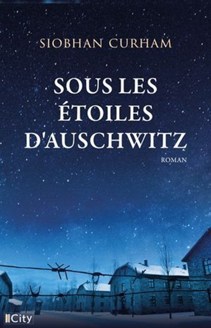 Sous les étoiles d'Auschwitz, Siobhan Curham - Ebook - 9782824629612
