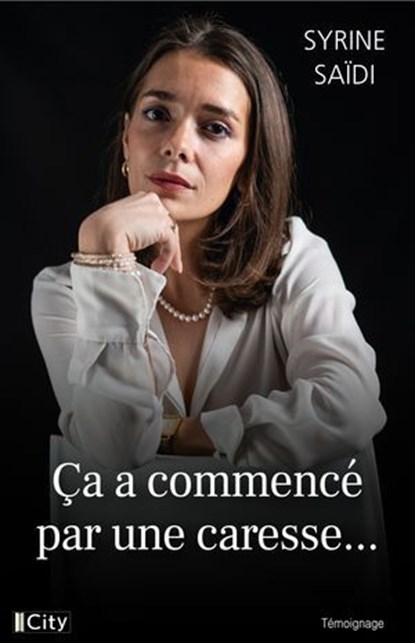 Ça a commencé par une caresse..., Syrine Saïdi - Ebook - 9782824629889