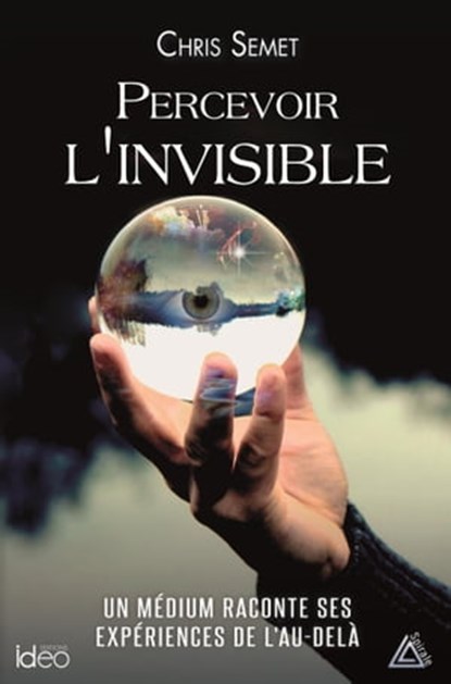 Percevoir l'invisible, Chris Semet - Ebook - 9782824631233