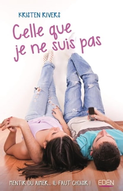 Celle que je ne suis pas, Kristen Rivers - Ebook - 9782824633800