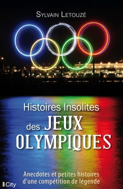 Histoires insolites des JO, Sylvain Letouzé - Ebook - 9782824634227