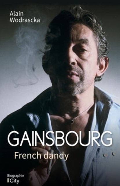 Gainsbourg French dandy, Alain Wodrascka - Ebook - 9782824634845