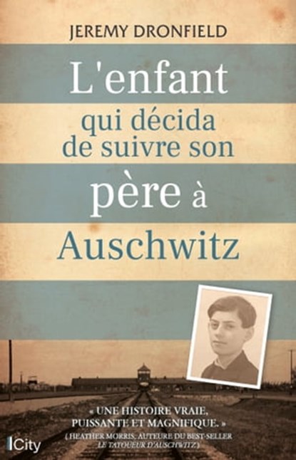 L'enfant qui décida de suivre son père à Auschwitz, Jeremy Dronfield - Ebook - 9782824635071