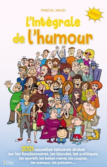 L'intégrale de l'humour 2021, Pascal Naud - Ebook - 9782824635361
