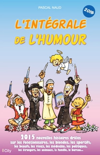 L'intégrale de l'humour 2015, Pascal Naud - Ebook - 9782824642123