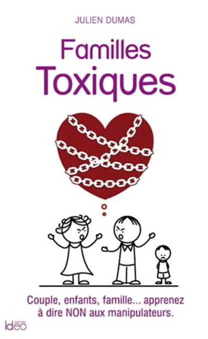Familles Toxiques, Julien Dumas - Ebook - 9782824643199