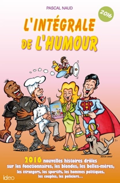 L'intégrale de l'humour 2016, Pascal Naud - Ebook - 9782824644110