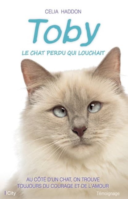Toby, le chat perdu qui louchait, Celia Haddon - Ebook - 9782824644806