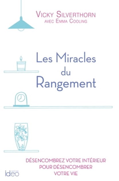 Les miracles du rangement, Vicky Silverthorn - Ebook - 9782824645575