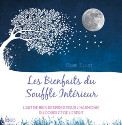 Les bienfaits du souffle intérieur, Rose Elliot - Ebook - 9782824647609
