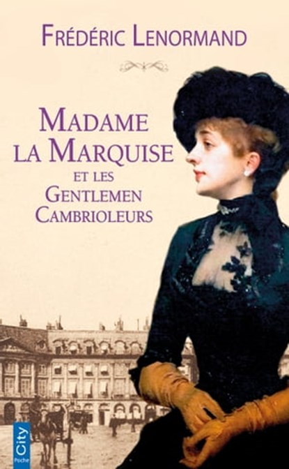 Madame la marquise et les gentlemen cambrioleurs, Frédéric Lenormand - Ebook - 9782824647876